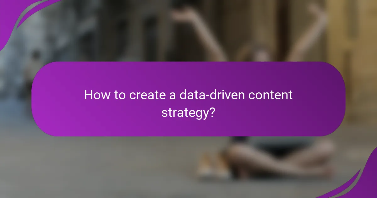 How to create a data-driven content strategy?