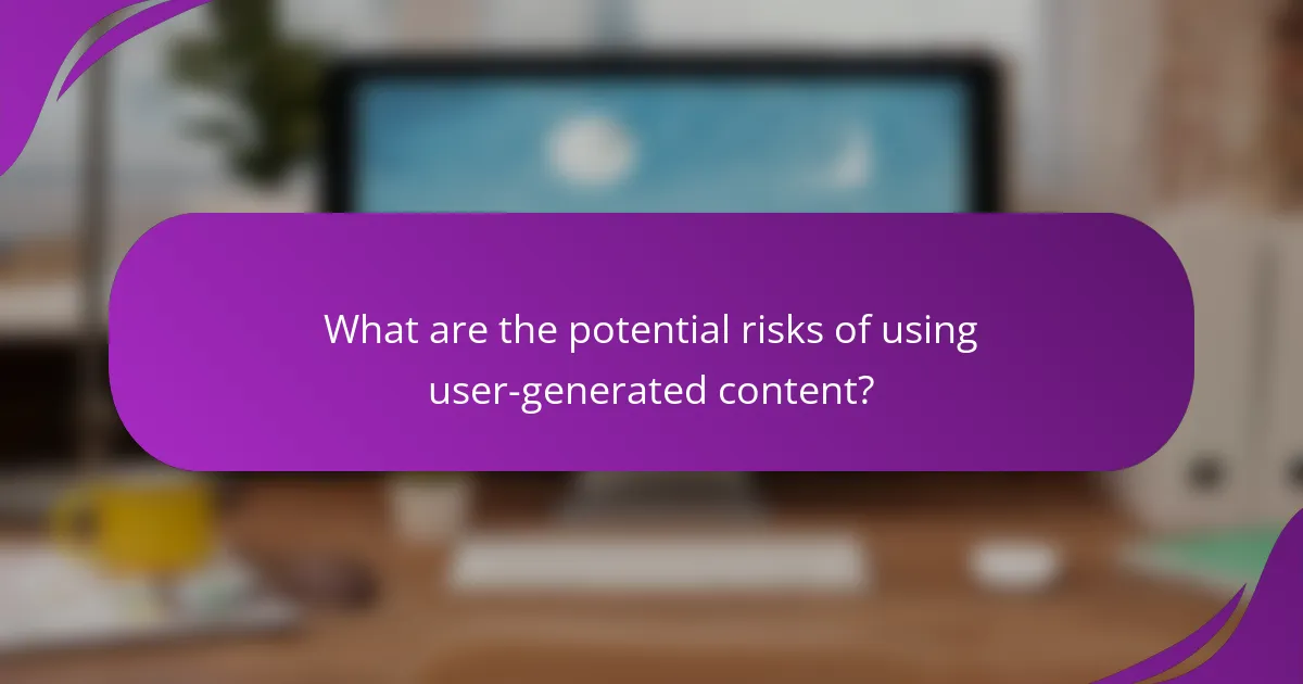 What are the potential risks of using user-generated content?